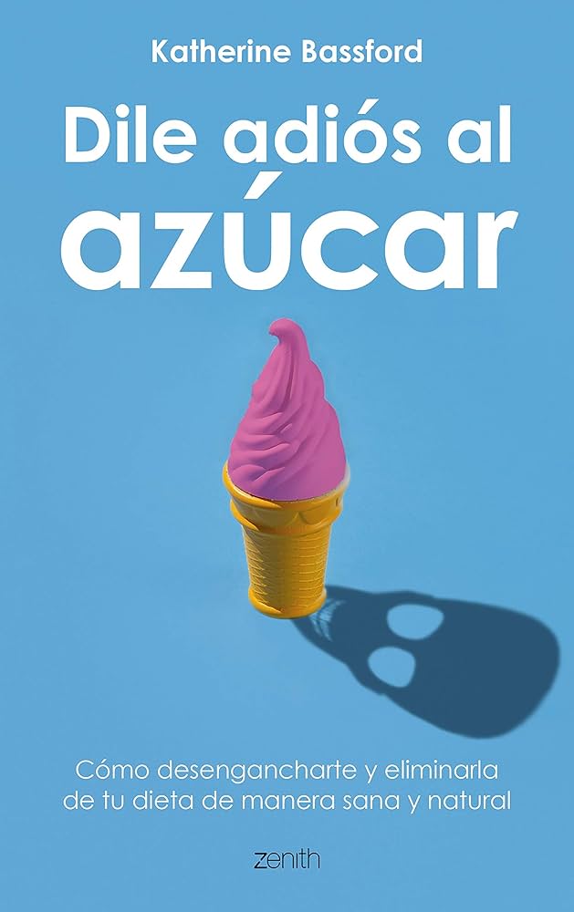 Adiós Azúcar: Guía para una Dieta Saludable