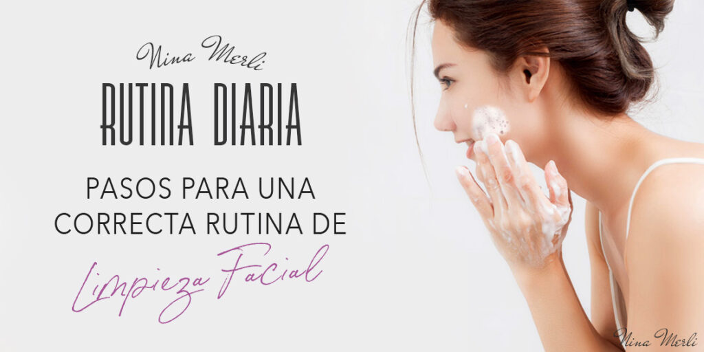 Rutina facial: Piel limpia y equilibrada