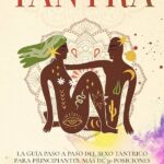Tantra: Placer, Sanación y Conexión Íntima